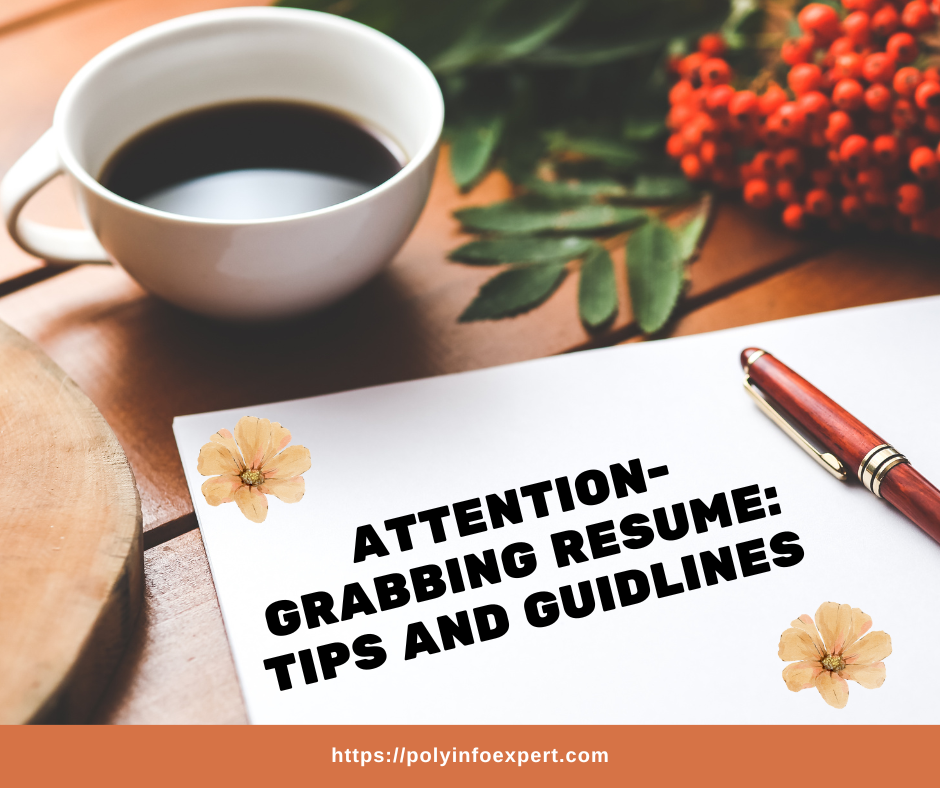 Tips And Guidelines: How To Write An Attention-Grabbing Resume